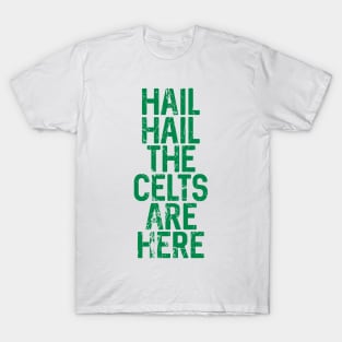 Hail Hail The Celts Are Here, Glasgow Celtic Football Club Green Distressed Text Design T-Shirt